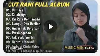 Download lagu CUT RANI FULL ALBUM TERPOPULER 2026 🎵 MUTIARA • SALAH APA • KU RELA KEHILANGAN