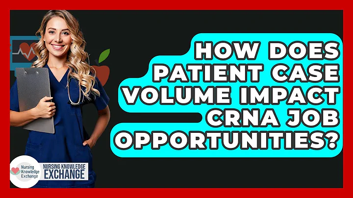 How Does Patient Case Volume Impact CRNA Job Opportunities? - Nursing Knowledge Exchange
