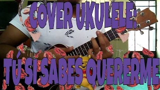 Natalia Lafourcade -Tú si sabes quererme Cover Ukulele