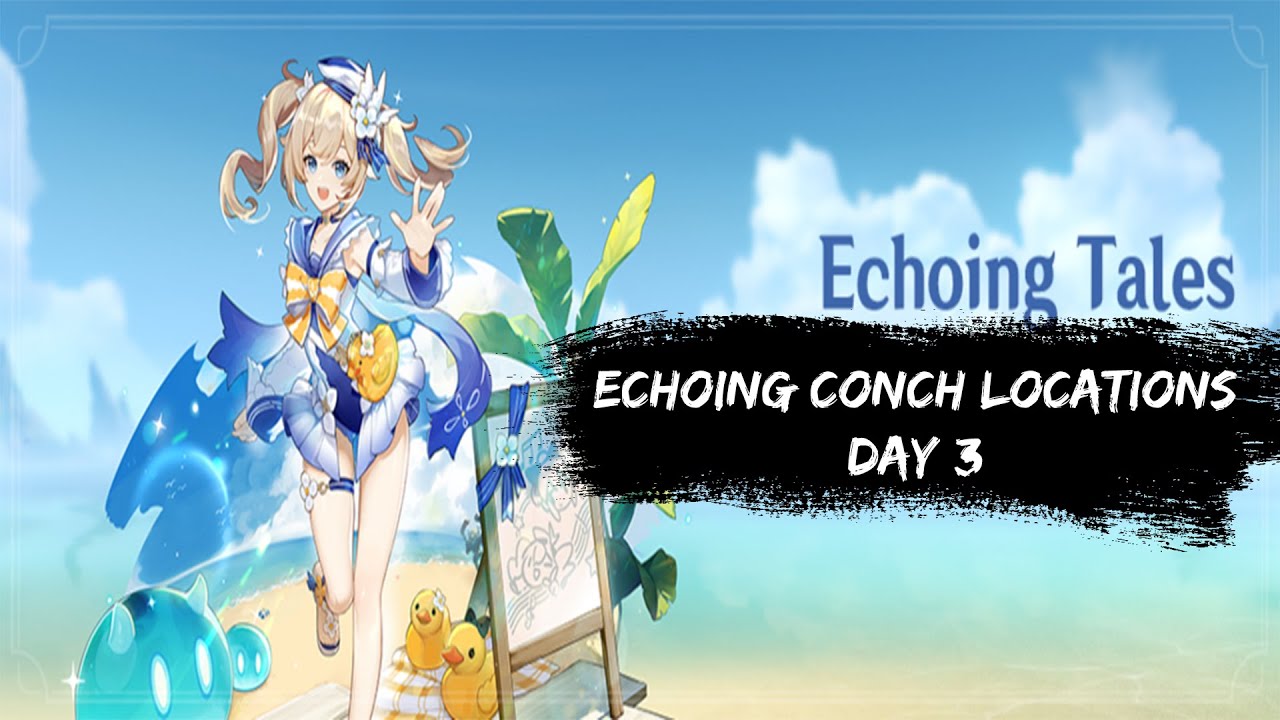 Genshin Impact Echoing Tales Day 3 | Echoing Conch Locations