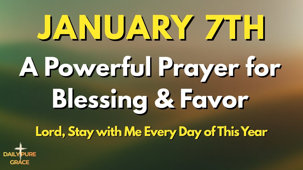 A Powerful Prayer for Blessing & Favor | Lord, Stay With Me Every Day of This Year