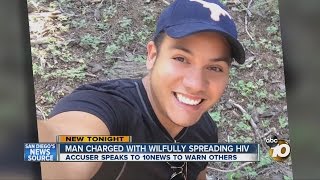 Man charged with willfully spreading HIV: Accuser speaks to 10News to warn others