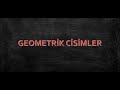 2. SINIF GEOMETRİK CİSİMLER KONU ANLATIMI