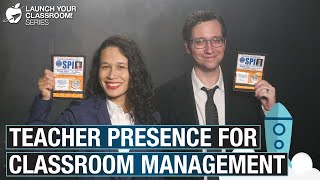 Teacher Presence for Classroom Management: Launch Your Classroom! Episode 56