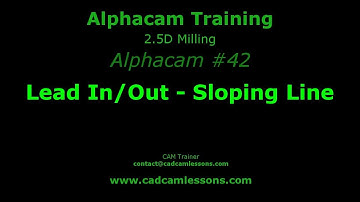 Lead In/Out - Sloping Line - Alphacam Tutorial - 042