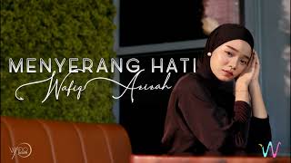 Wafiq Azizah - Menyerang Hati Wafiq Azizah - Menyerang Hati