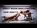 Great Wood shallow aquarium - Aquascaping tutorial