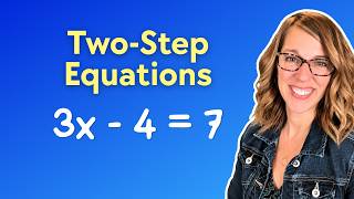 Solve Two-Step Equations, Step-by-Step