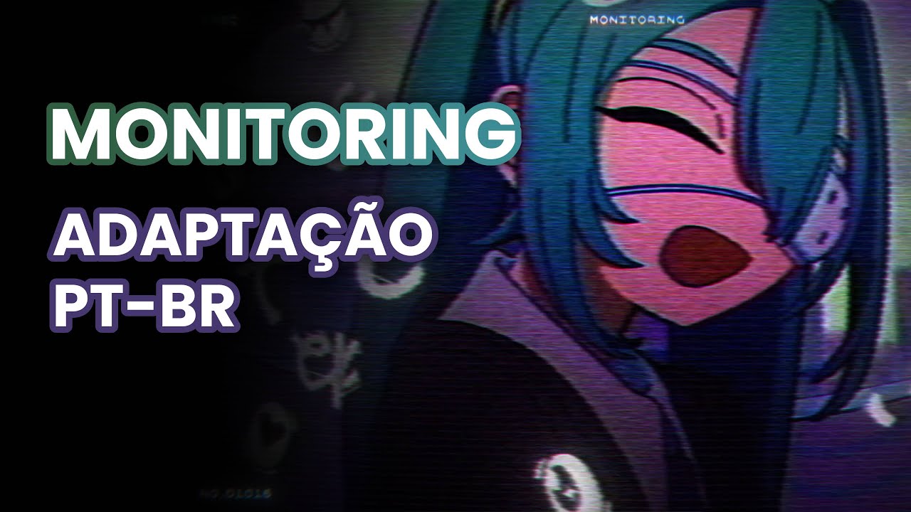 MONITORING - ADAPTAÇÃO PT-BR | HATSUNE MIKU E GUMI (VOCALOID BRASIL) モニタリング