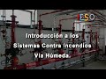 Sistemas Contra Incendio Vía Húmeda - Introducción y conceptos básicos