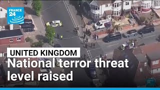 UK raises national terror threat level following antisemitic incidents • FRANCE 24 English