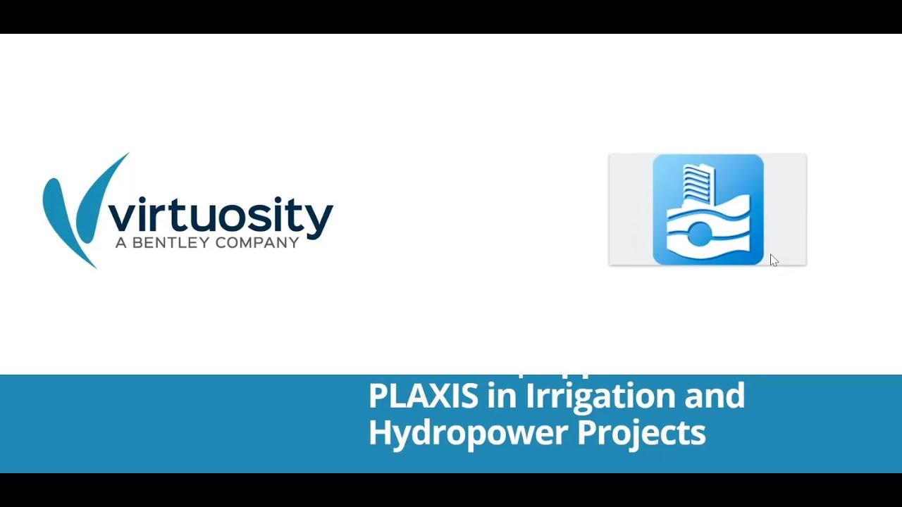 Webinar | Applications of PLAXIS in Irrigation and Hydropower Projects