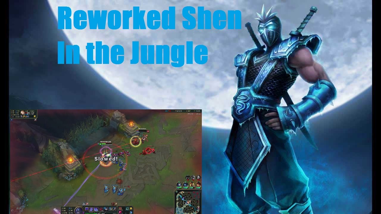 Reworked Shen in the Jungle