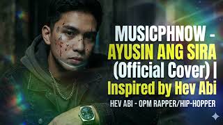 MUSICPHNOW@MusicPhNow - AYUSIN ANG SIRA (Official Cover) | Inspired by Hev Abi@110treyhevabi 