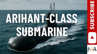 India’s Nuclear Shield | The Arihant-Class Submarine | Educational Explained