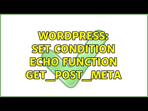Wordpress: Set Condition echo function get_post_meta