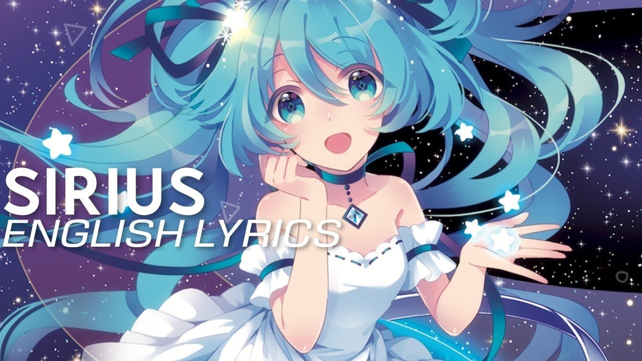Hatsune Miku - Sirius (English Lyrics) teaeye