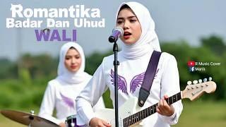 Wali  Romantika Badar Dan Uhud  Cover Slow Rock Version