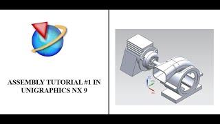 Assembly Tutorial #1 (Motor Blower) in Unigraphics NX9