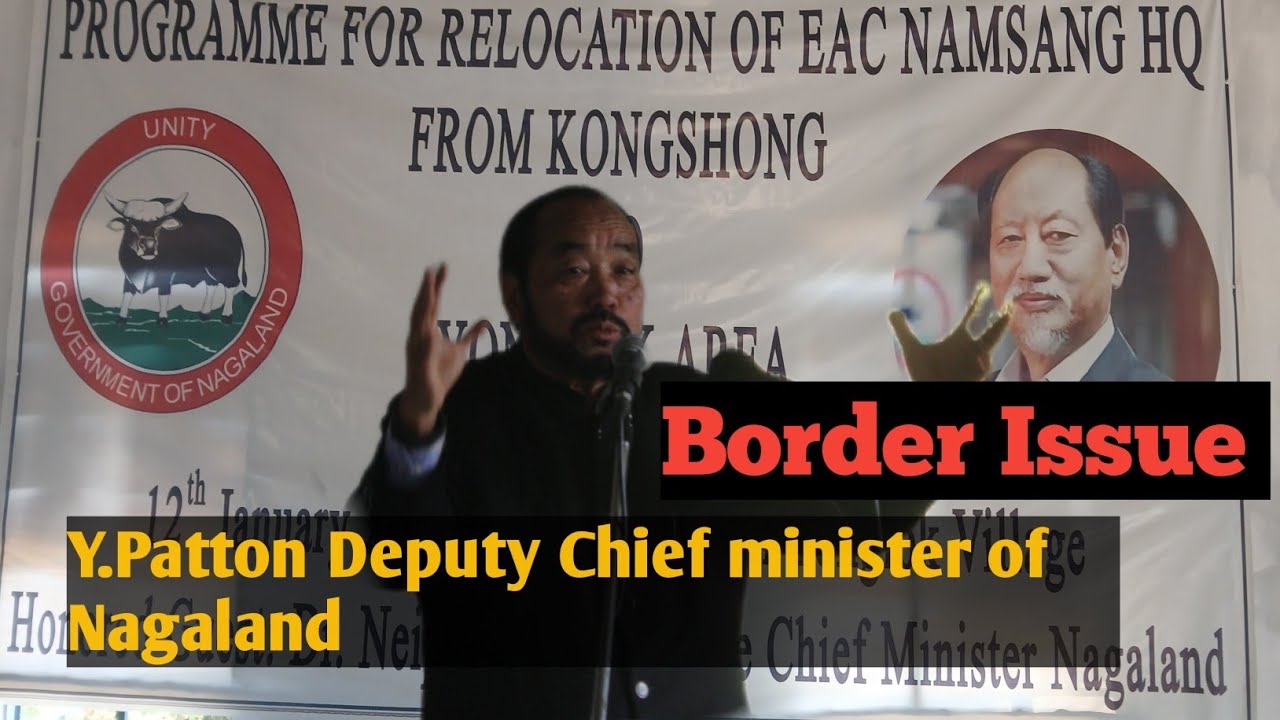 Short speech of Shri Y.Patton ( Deputy Chief minister of Nagaland)Relocation Of EAC Namsang HQ ..