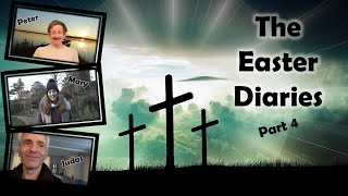 The Easter Diaries - Part 4