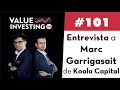 101. Entrevista a Marc Garrigasait de Koala Capital (Value Investing FM)