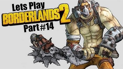 Lets Play Borderlands 2 Part 14: W4R-D3N