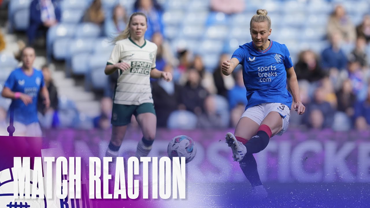 REACTION | Rachel McLauchlan | Rangers Women 7-0 Hibernian