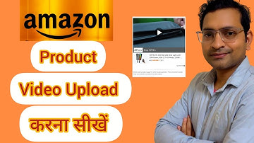 Amazon Listing Me Product Video Kaise Upload Kare? | Step by Step Seller Guide 2025