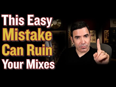 One Bad Habit That is Messing Up Your Mixes
