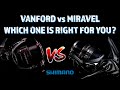 Shimano vanford vs miravel  which is right for you