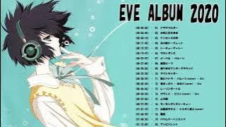 Eve メドレー - Best of Eve - Eve Best Hits - Eve Best Songs Full Album 2020