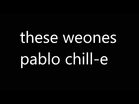 these weones pablo chill e letra