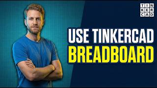 How To Use Tinkercad Breadboard (2026 Easy Guide)
