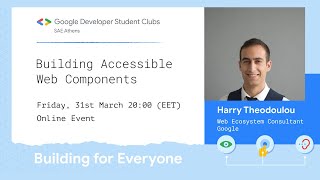 Building Accessible Web Components | Google Developer Student Clubs - SAE Athens