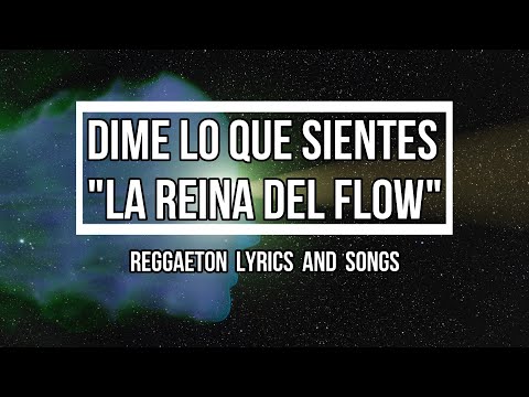 Dime Lo Que Sientes La Reina Del Flow Letra Reggaeton Lyrics And Songs