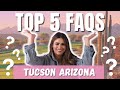 Top 5 frequently asked questions faqs about living in tucson arizona