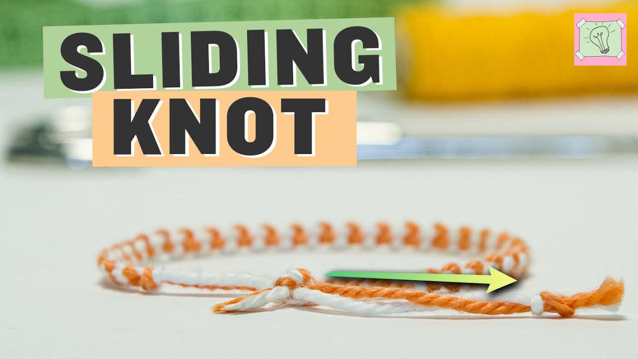 Sliding knot - easy adjustable knot for friendship bracelets 