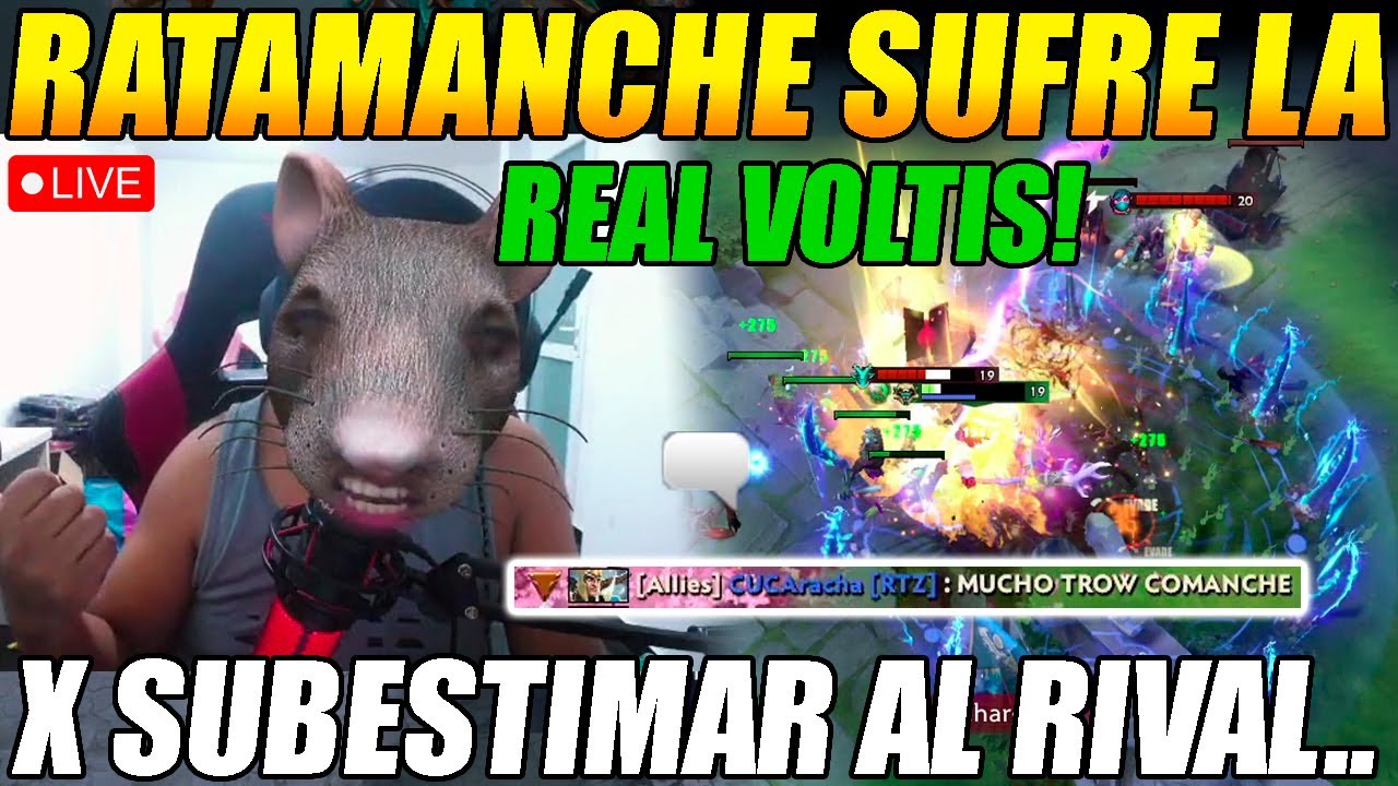 RATAMANCHE sufre épica VOLTIS!! por CONFIADO hace muchos TROWS y le VOLTEAN el DOTA