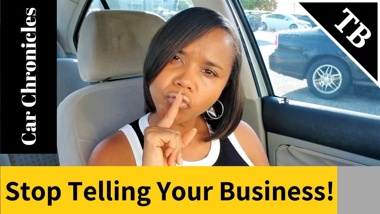 Stop Telling People All Of Your Business!