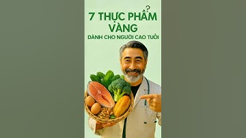 7 THỰC PHẨM VÀNG GIÚP NGƯỜI CAO TUỔI PHỤC HỒI CƠ BẮP AN TOÀN HIỆU QUẢ!