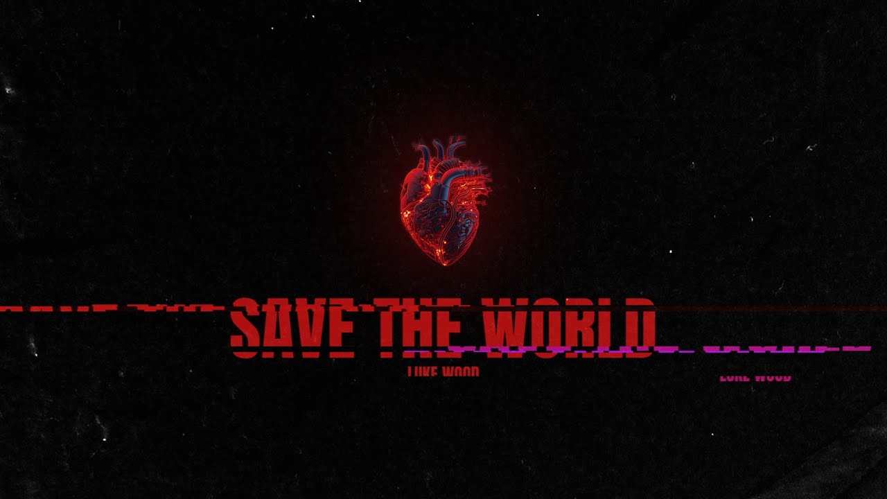 Watch Luke Wood - SAVE THE WORLD (Official Video) on YouTube Watch Luke Wood - SAVE THE WORLD (Official Video) on YouTube