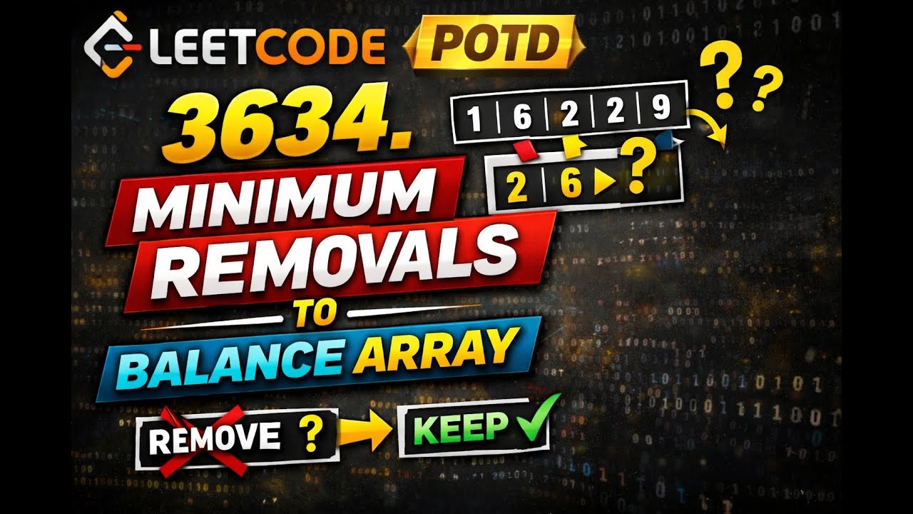 LeetCode POTD | 3634. Minimum Removals to Balance Array | Python Binary ...