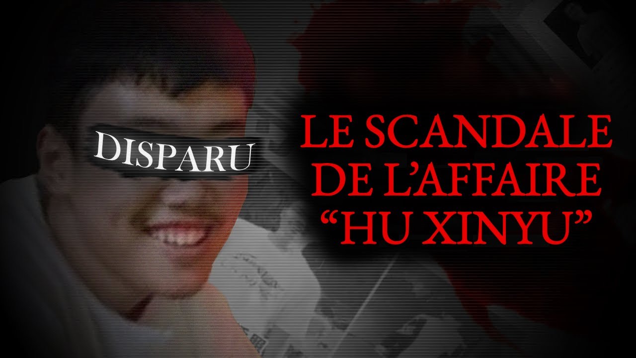 Le SCANDALE de l'AFFAIRE "Hu Xinyu"