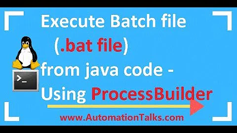 Unix For Testers - 35-  Execute Batch file (.bat file) from java code - Using ProcessBuilder