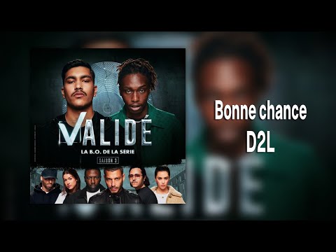 D2L - Bonne chance (Bande originale de Validé - Saison 3)