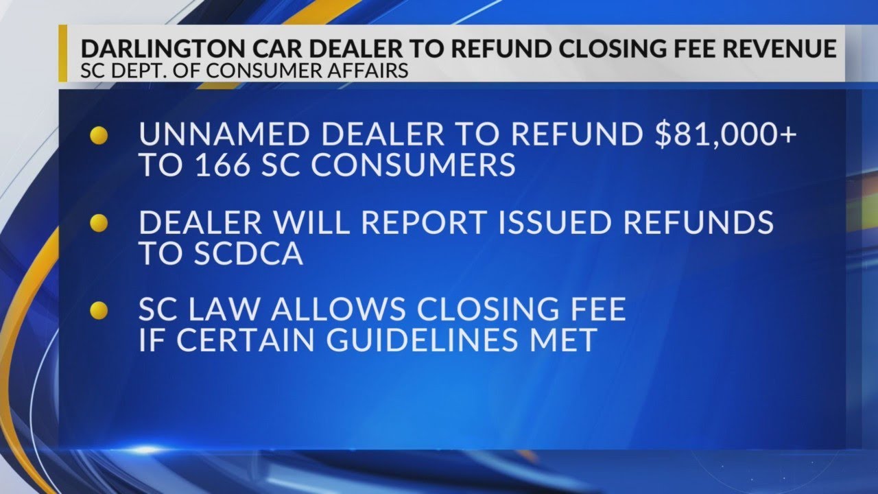 Darlington car dealer to issue more than 81,000 in closing fee refunds YouTube