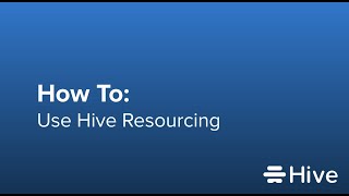 How To Use Hive Resourcing