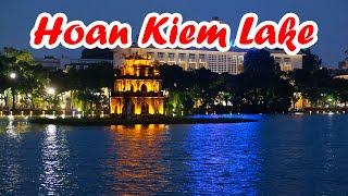 Hoan Kiem Lake, Hanoi 🇻🇳 | History, Attractions & Best Things to Do