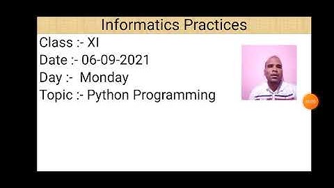 Class XI informatics Practices 06 09 2021 By Mr  Praveen Singh